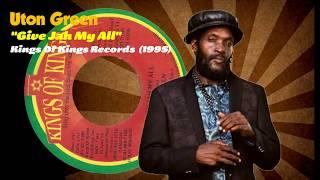 Uton Green - Give Jah My All (Kings Of Kings Records) 1995