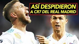 Ramos despidió a CR7 del Real Madrid I Así reaccionaron los jugadores en redes sociales