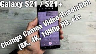 Galaxy S21 / S21+: How to Change Camera Video Resolution Quality (8K, 4K) & Aspect Ratio