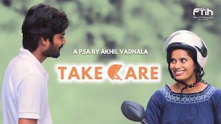 TAKE CARE | A PSA by AKHIL VADNALA | FTIH FILM SCHOOL | FTIH