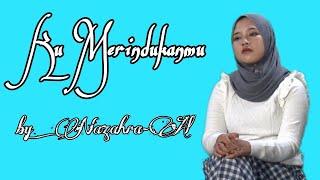 KU MERINDUKANMU BY NAZAHRA-AL (OFFICIAL MUSIC VIDEO) (Cipt. : S.Hariyanto)