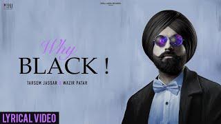 Why Black | Tarsem Jassar | Punjabi Songs 2022 | Wazir Patar | Enigma EP | Punjabi Songs