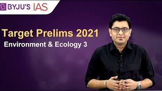 Free Crash Course: Target Prelims 2021 | Environment & Ecology based Current Affairs: 3