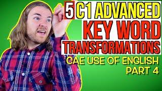 C1 ADVANCED KEY WORD TRANSFORMATIONS PRACTICE! - C1 Advanced (CAE) Use of English Part 4