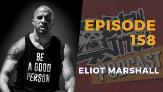 The Chewjitsu Podcast #158 - Eliot Marshall