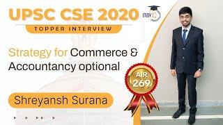 UPSC CSE 2020 Topper Interview - Strategy for Commerce & Accountancy optional - Shreyansh AIR 269