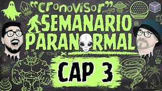 SEMANARIO PARANORMAL / CAP 3 "EL CRONOVISOR"