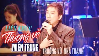 Liên Khúc Thương Về Miền Trung - Trường Vũ, Nhã Thanh [Vân Sơn 26 - Nắng Lạ]