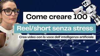 Come creare 100 reel/short/tiktok in 20 minuti con la voce dell'intelligenza artificiale | Chat Gpt