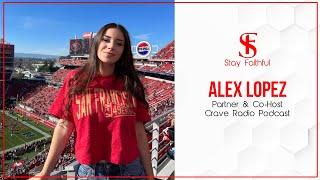 Alex Lopez talks 49ers draft, season tickets, Crave Podcast and Marvel | Stay Faithful Podcast