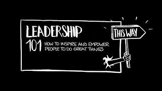 Leadership 101: How to Inspire and Empower People to Do Great Things (Intro)