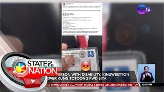 Babaeng Person with Disability, kinuwestyon ng driver kung totoong PWD siya | SONA