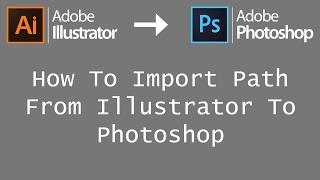How To Import Path From Illustrator To Photoshop