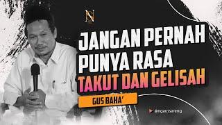 Jangan pernah punya rasa Takut dan Gelisah | Ngaji Gus Baha'