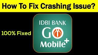 "IDBI Go Mobile Bank" App Keeps Crashing Problem Android & Ios - IDBI Go Mobile Bank App Crash Issue