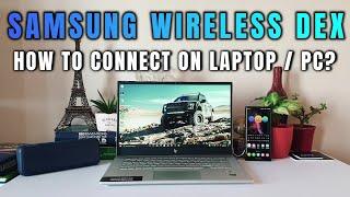 Samsung Wireless Dex on PC - How to connect wireless dex on laptop or PC