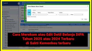 Cara Merekam atau Edit Detil Belanja DIPA Tahun 2025 atau 2024 Terbaru di Sakti Kemenkeu terbaru