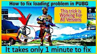 How To Fix Loading Problem in Pubg | Working For Any Version