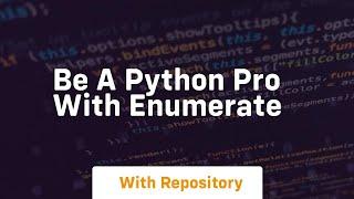 Be a python pro with enumerate