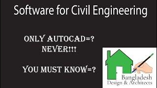 Software for Civil Engineering (All the engineers should learn)