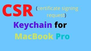 How to Create a Certificate Signing Request (CSR) in macOS Keychain Access