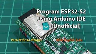 Program ESP32-S2 Using Arduino IDE (Unofficial) [BM] #esp32 #arduinoide