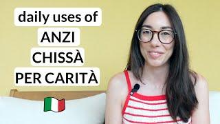 master Italian expressions Anzi, Chissà, Per carità to improve your conversation skills (sub)