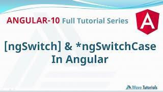 ngSwitch & ngSwitchCase in Angular | Angular 10 Full Tutorial Series | Wave Tutorials