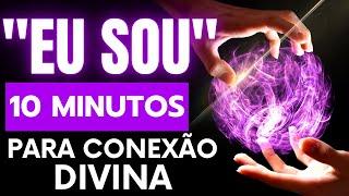 DECRETO "EU SOU" | UMA DAS MEDITAÇÕES GUIADAS MAIS PODEROSAS PARA MANIFESTAR NOVA REALIDADE