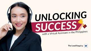 Unlocking Success with a Virtual Assistant in the Philippines | The Lead Enquiry