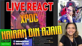  Live INDOReact | XPDC - Hairan Bin Ajaib