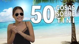 50 Cosas Sobre Mí #50CosasSobreTini | TINI