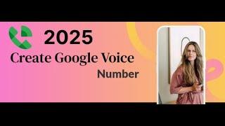 Expert Tips: Creating Your Google Voice Number Made Easy 2025 | Without Living In USA