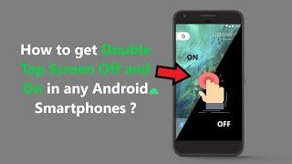 How to get Double Tap Screen Off and On in any Android Smartphones ?