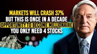 George Soros: "When Everything Crashes These 4 Stocks Will Save You" I Am Going All In, should You?