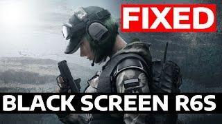 How To Fix Rainbow Six Siege Black Screen