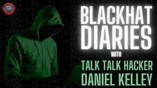 BlackHat Diaries - Reformed TalkTalk Hacker Daniel Kelley