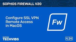 Sophos Firewall v20: Configure SSL VPN Remote Access in MacOS