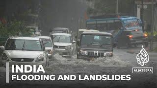 Flooding and landslides across India: North and South affected by extreme weather