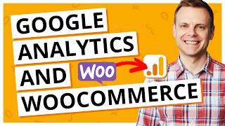 Google Analytics on WooCommerce – The Complete (and Updated) 2023 Tutorial