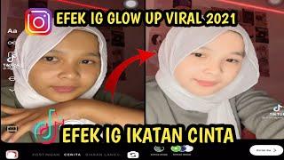 FILTER IG TERBARU GLOW UP YG LAGI VIRAL DI TIKTOK | FILTER INSTAGRAM IKATAN CINTA | EFEK IG GLOWING