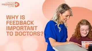 Why is Feedback Important for Doctors | London Pregnancy Clinic