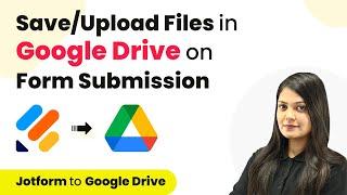 JotForm Google Drive Integration - Save/Upload Files in Google Drive on Form Submission