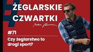 #71 #żeglarskie czwartki I Czy żeglarstwo to drogi sport?