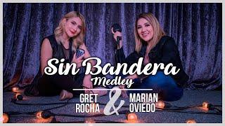 MARIAN OVIEDO & GRET ROCHA | SIN BANDERA MEDLEY COVER