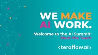 Welcome to the AI Summit: Meet the teraflow.ai Team