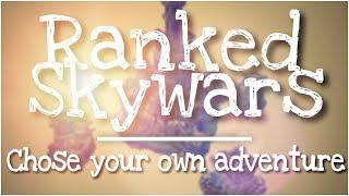 Ranked Skywars (Choose Your Own Adventure Video) - 10K SPECIAL!