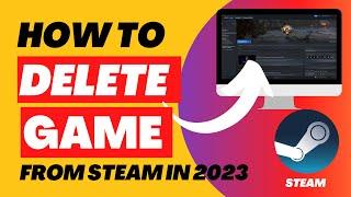 How to Delete/Uninstall Game on Steam Account PC 2023