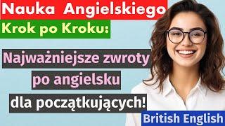 Angielski krok po kroku – najważniejsze zwroty dla początkujących!