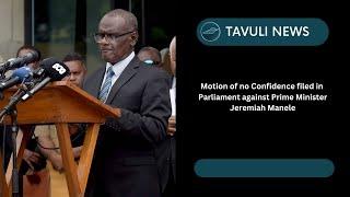 Motion of no Confidence filed in Parliament against Prime Minister Jeremiah Manele